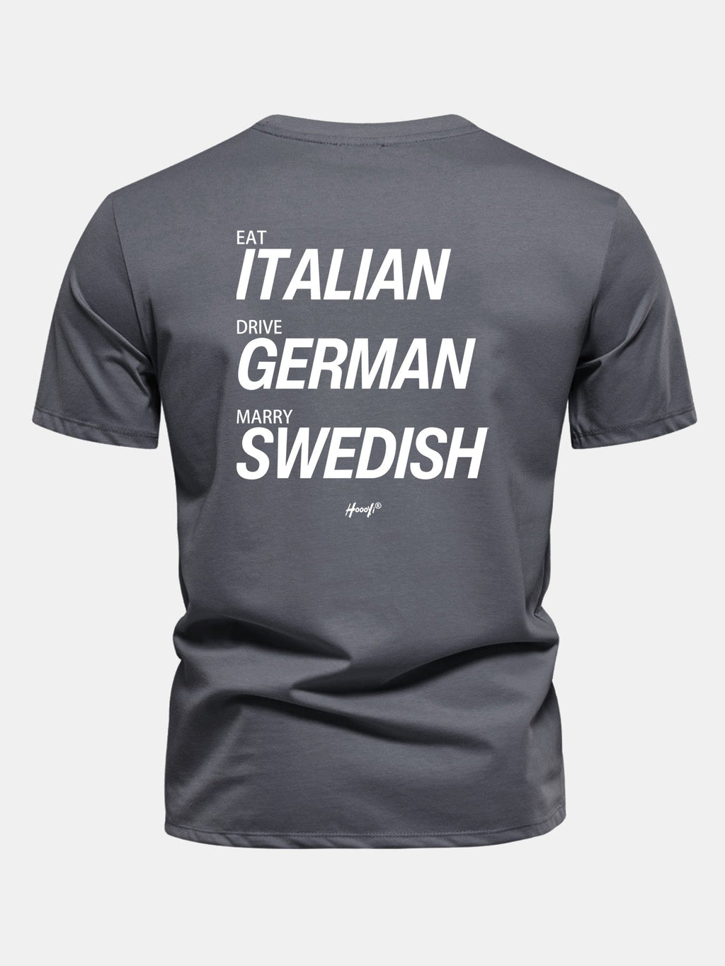Regular Fit Eat Italian Drive German Marry Swedish Funny Back Print Cotton T-Shirt