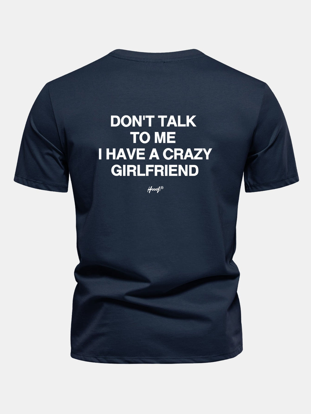 Regular Fit Don’t Talk To Me I Have A Crazy Girlfriend Back Print Cotton T-Shirt