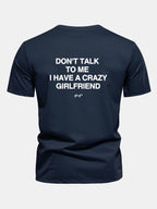 Regular Fit Don’t Talk To Me I Have A Crazy Girlfriend Back Print Cotton T-Shirt