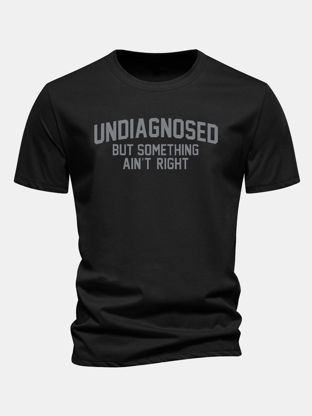 Regular Fit Undiagnosed But Something Ain't Right Print Cotton T-Shirt