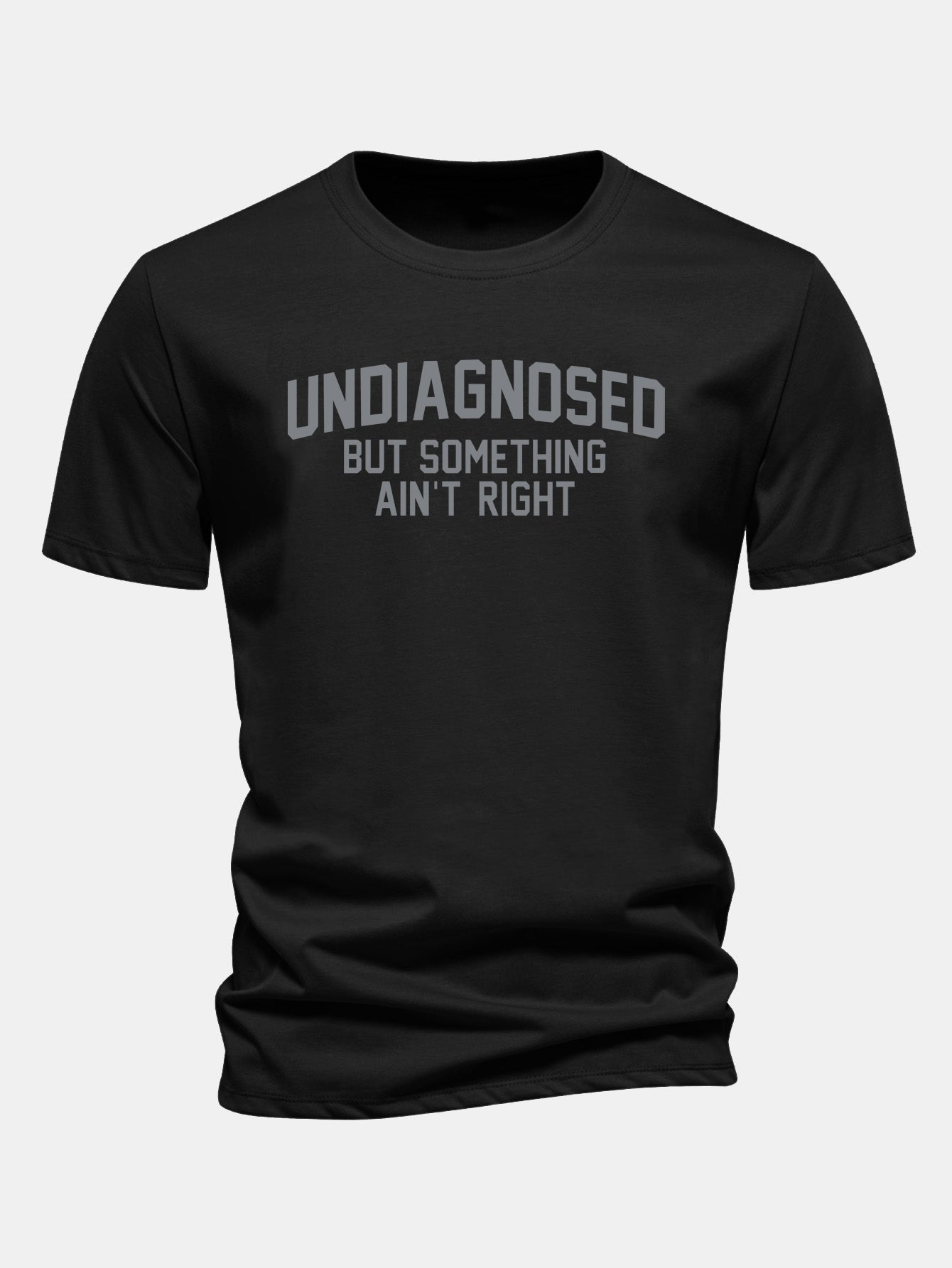 Regular Fit Undiagnosed But Something Ain't Right Print Cotton T-Shirt