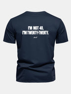 Regular Fit I’m Not 40. I’m Twenty-Twenty Back Print Cotton T-Shirt