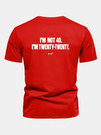 Regular Fit I’m Not 40. I’m Twenty-Twenty Back Print Cotton T-Shirt