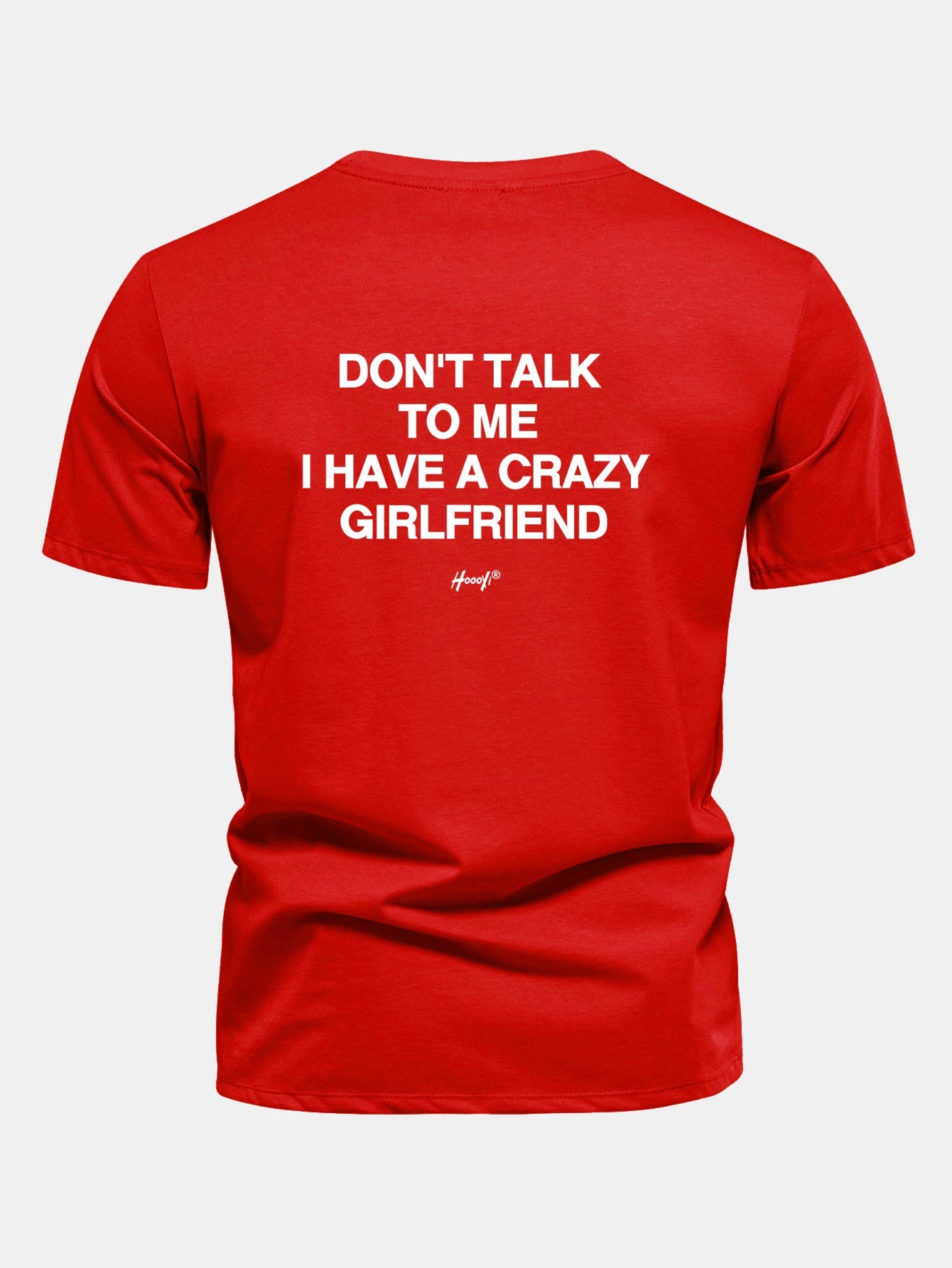 Regular Fit Don’t Talk To Me I Have A Crazy Girlfriend Back Print Cotton T-Shirt