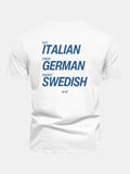 Regular Fit Eat Italian Drive German Marry Swedish Funny Back Print Cotton T-Shirt