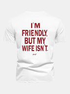 Regular Fit I Am Friendly But My Wife Is Not Back Print Cotton T-Shirt