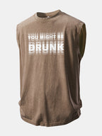 You Might Be Drunk Print Washed Distressed Tank Top