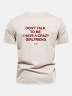 Regular Fit Don’t Talk To Me I Have A Crazy Girlfriend Back Print Cotton T-Shirt