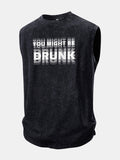 You Might Be Drunk Print Washed Distressed Tank Top