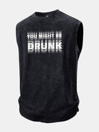You Might Be Drunk Print Washed Distressed Tank Top