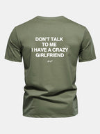 Regular Fit Don’t Talk To Me I Have A Crazy Girlfriend Back Print Cotton T-Shirt