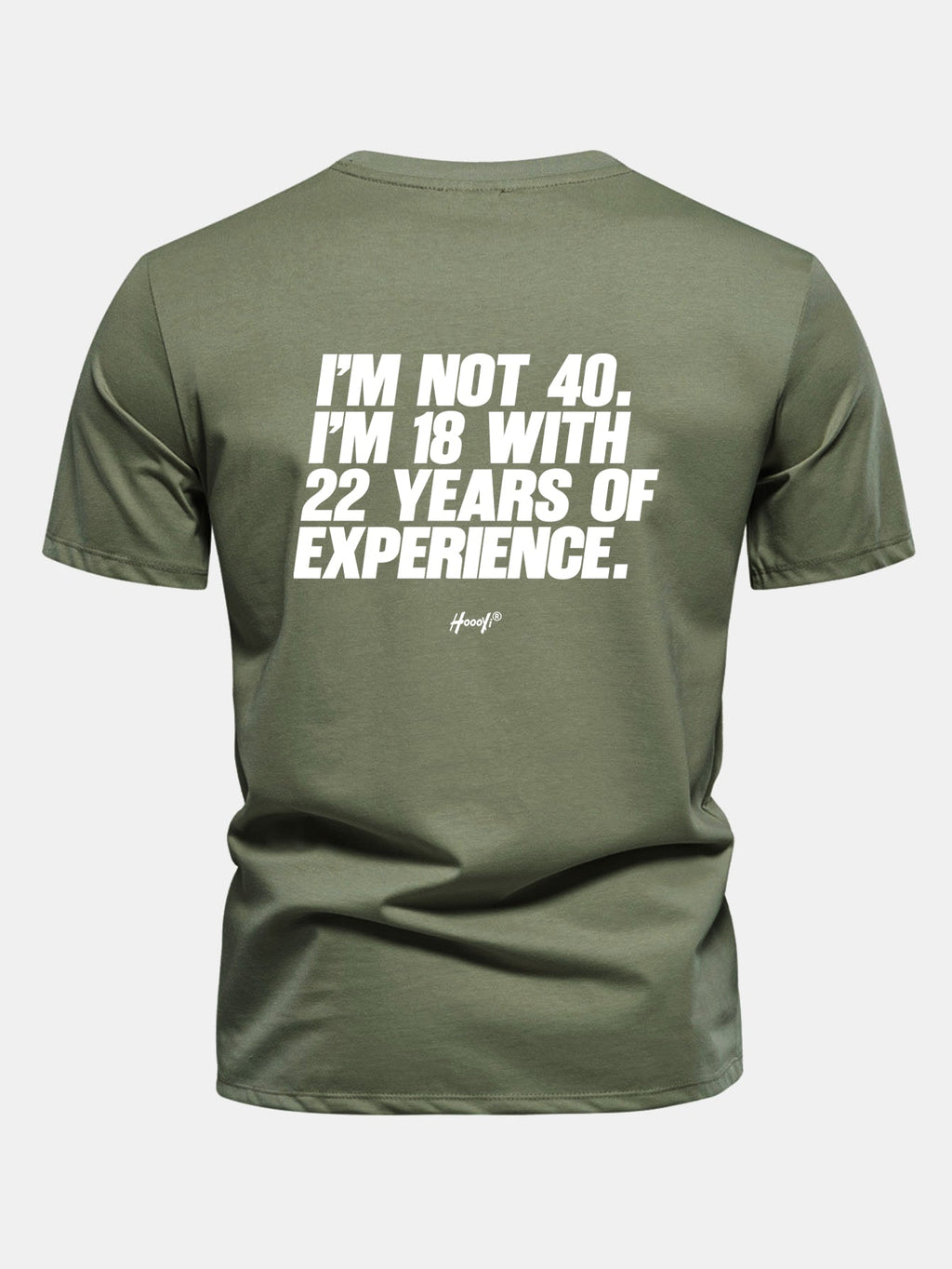 Regular Fit I’m Not 40 I’m 18 With 22 Years Of Experience Back Print Cotton T-Shirt