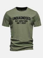 Regular Fit Undiagnosed But Something Ain't Right Print Cotton T-Shirt
