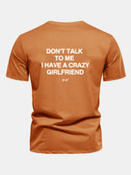 Regular Fit Don’t Talk To Me I Have A Crazy Girlfriend Back Print Cotton T-Shirt