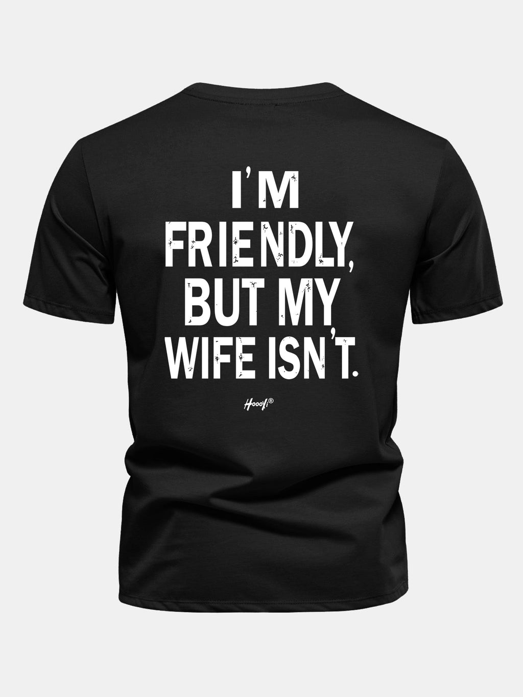 Regular Fit I Am Friendly But My Wife Is Not Back Print Cotton T-Shirt
