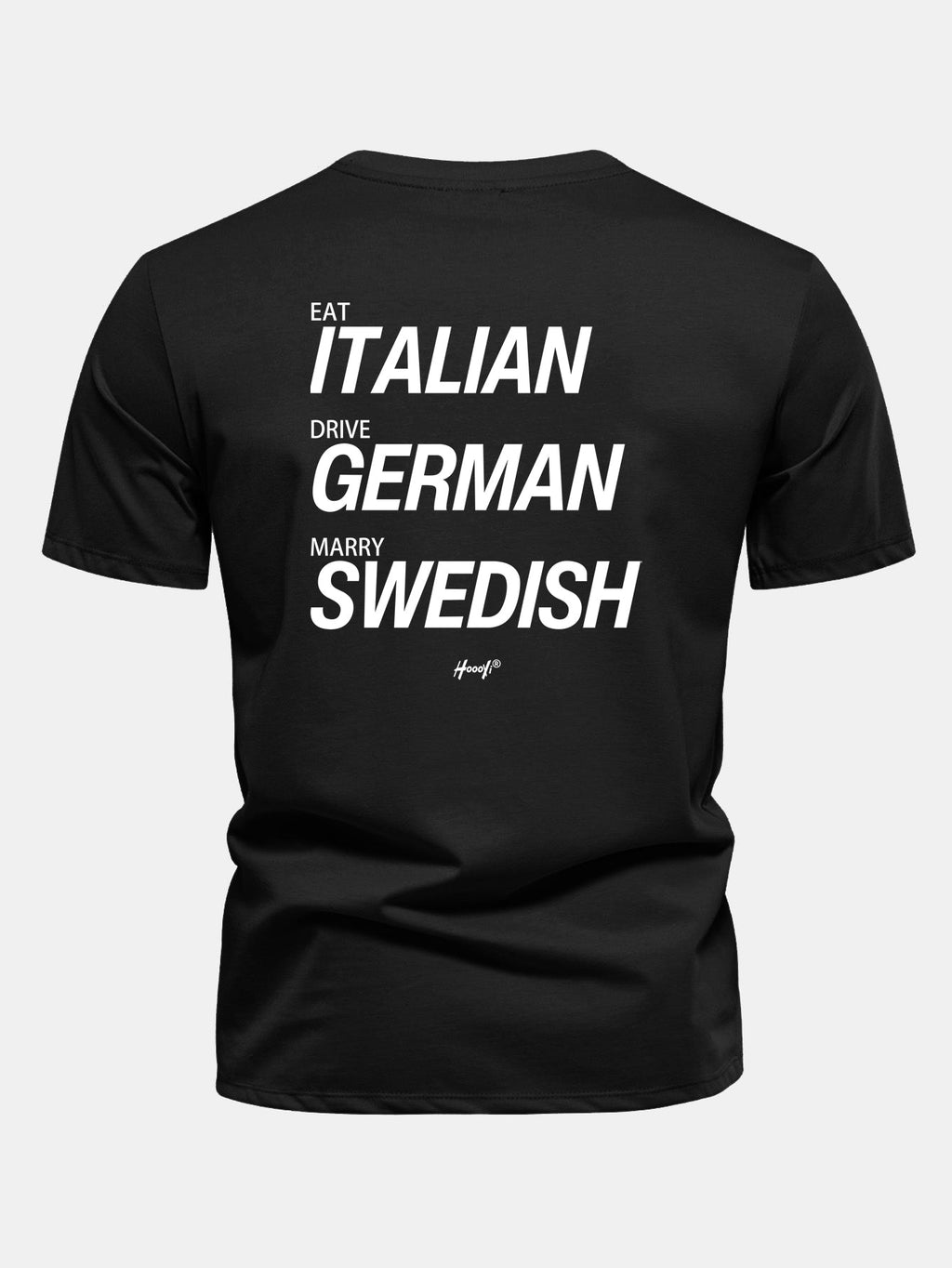 Regular Fit Eat Italian Drive German Marry Swedish Funny Back Print Cotton T-Shirt