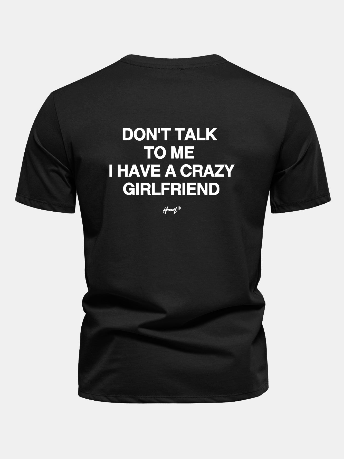 Regular Fit Don’t Talk To Me I Have A Crazy Girlfriend Back Print Cotton T-Shirt