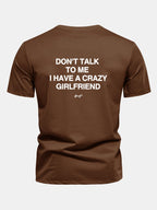 Regular Fit Don’t Talk To Me I Have A Crazy Girlfriend Back Print Cotton T-Shirt
