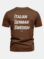 Regular Fit Eat Italian Drive German Marry Swedish Funny Back Print Cotton T-Shirt