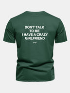 Regular Fit Don’t Talk To Me I Have A Crazy Girlfriend Back Print Cotton T-Shirt
