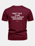 Regular Fit Don’t Talk To Me I Have A Crazy Girlfriend Back Print Cotton T-Shirt